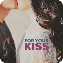 For Your Kiss - 2 Versions (3:57)