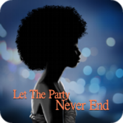 Let The Party Never End (5:11)