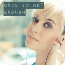 Once Is Not Enough (3:09)