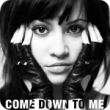 Come Down To Me (3:21)