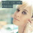 Once Is Not Enough (3:09)
